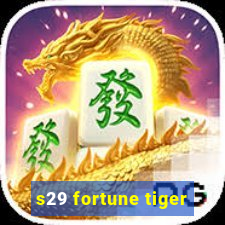 s29 fortune tiger