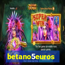 betano5euros