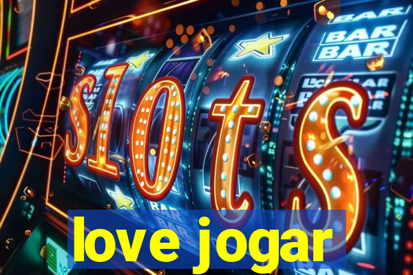 love jogar