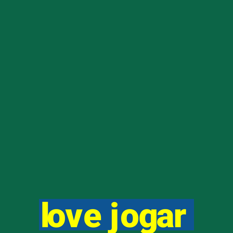 love jogar