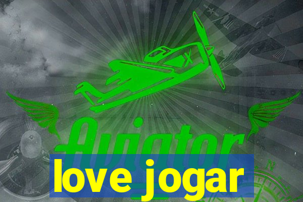 love jogar