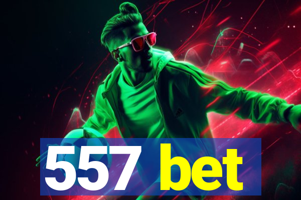 557 bet