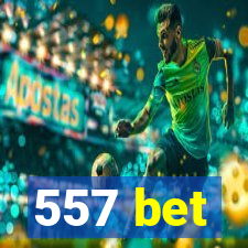 557 bet