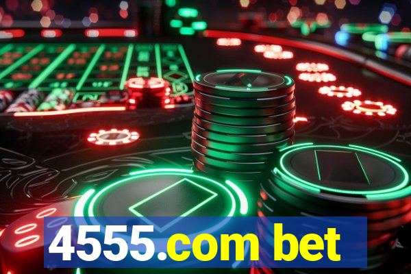 4555.com bet