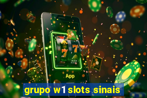 grupo w1 slots sinais