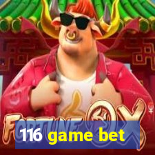 116 game bet