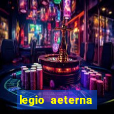 legio aeterna victrix letra