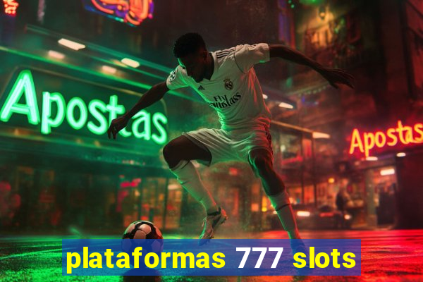 plataformas 777 slots