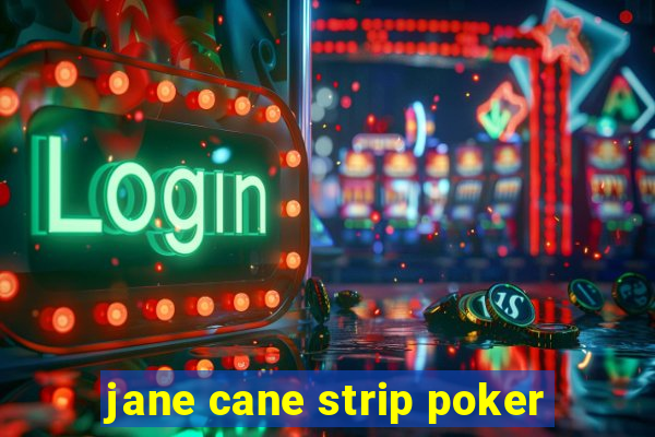 jane cane strip poker