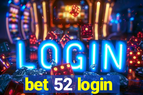 bet 52 login