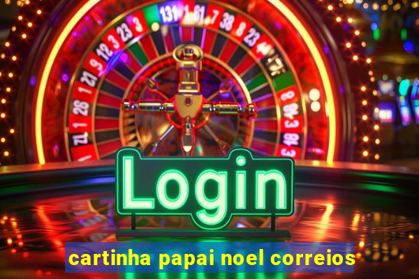 cartinha papai noel correios