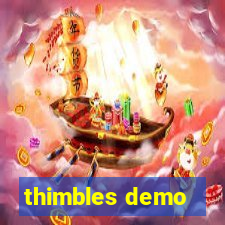 thimbles demo