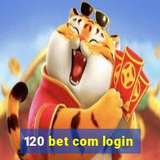 120 bet com login