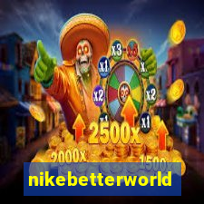 nikebetterworld