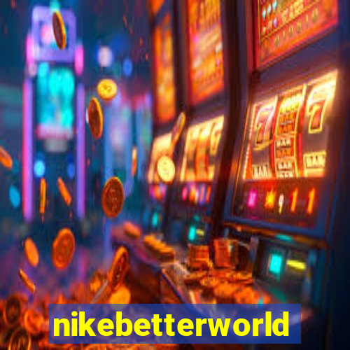 nikebetterworld