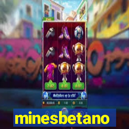 minesbetano