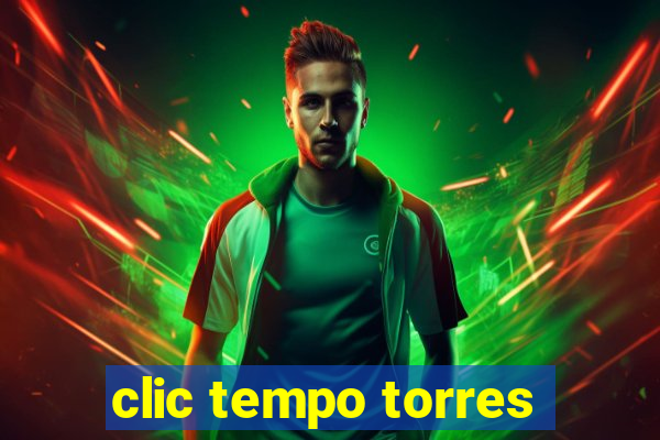 clic tempo torres