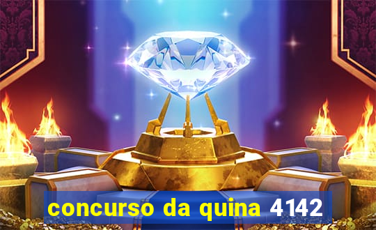 concurso da quina 4142