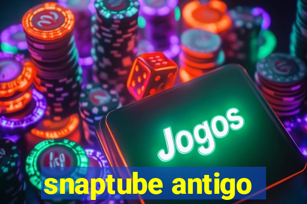 snaptube antigo