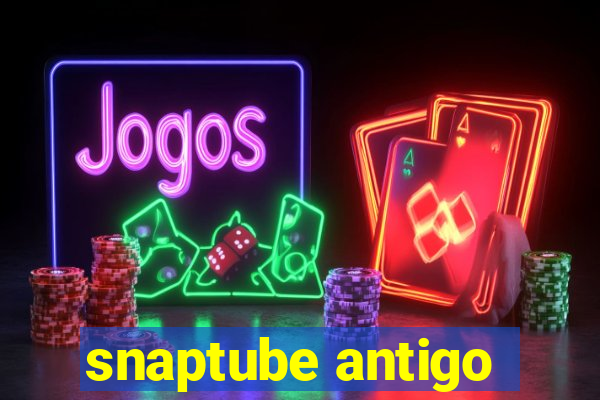 snaptube antigo