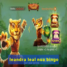 leandra leal nua bingo