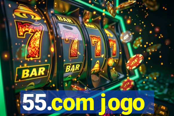 55.com jogo