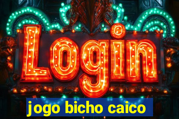 jogo bicho caico