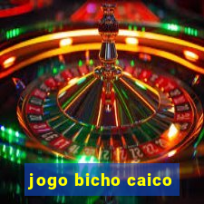 jogo bicho caico