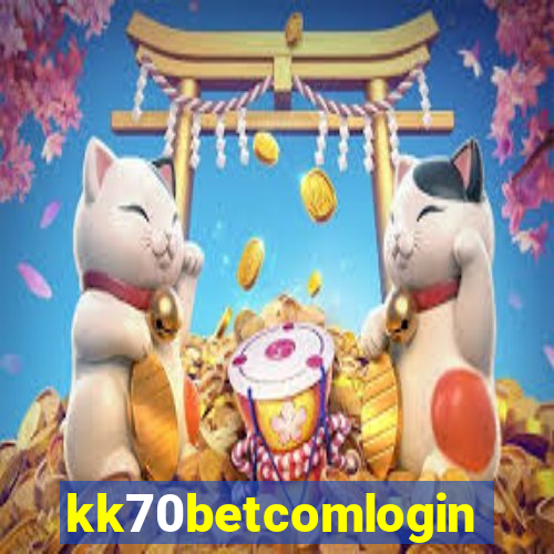 kk70betcomlogin