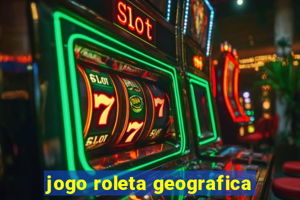 jogo roleta geografica