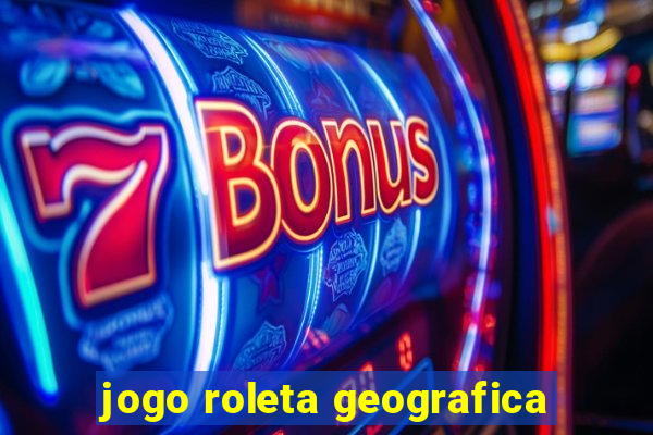 jogo roleta geografica