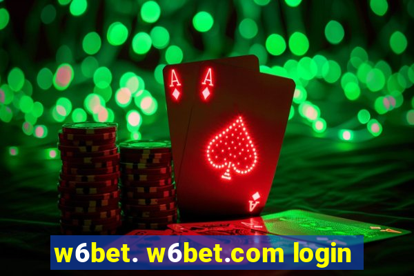 w6bet. w6bet.com login