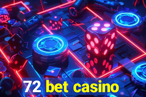 72 bet casino