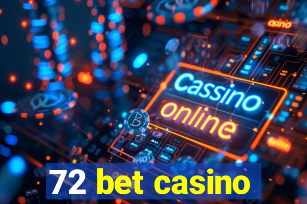 72 bet casino