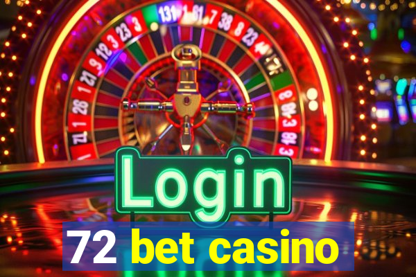 72 bet casino