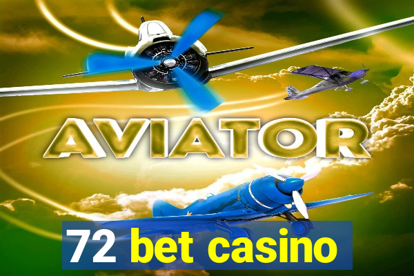 72 bet casino