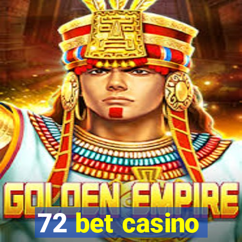 72 bet casino