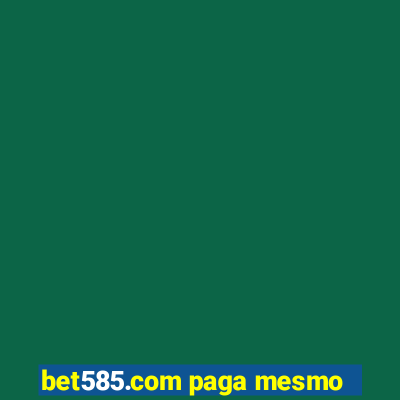 bet585.com paga mesmo