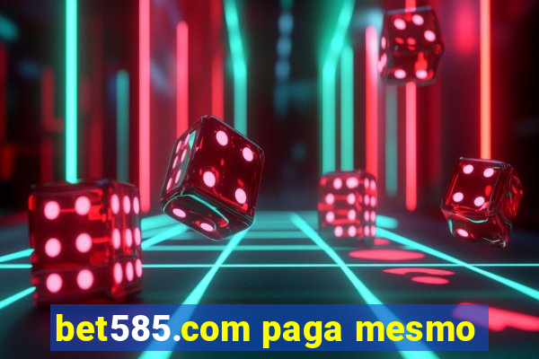 bet585.com paga mesmo