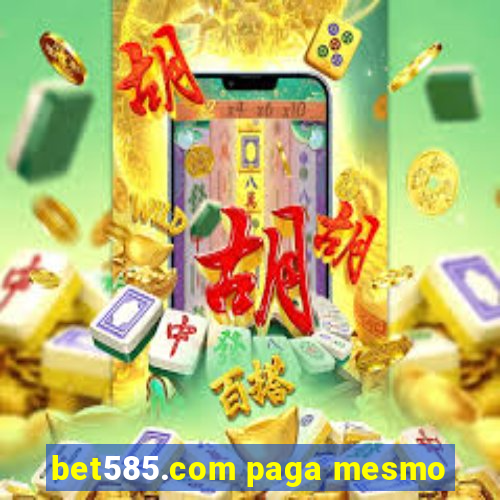 bet585.com paga mesmo