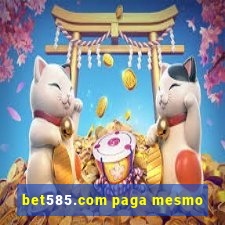 bet585.com paga mesmo