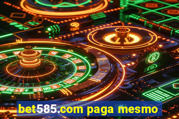 bet585.com paga mesmo