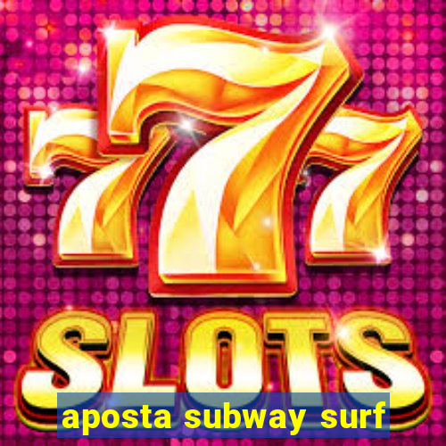 aposta subway surf