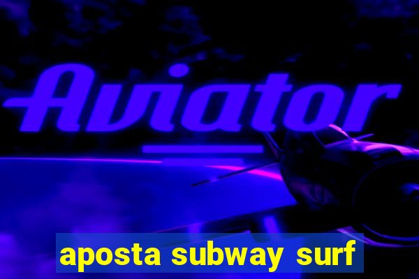 aposta subway surf