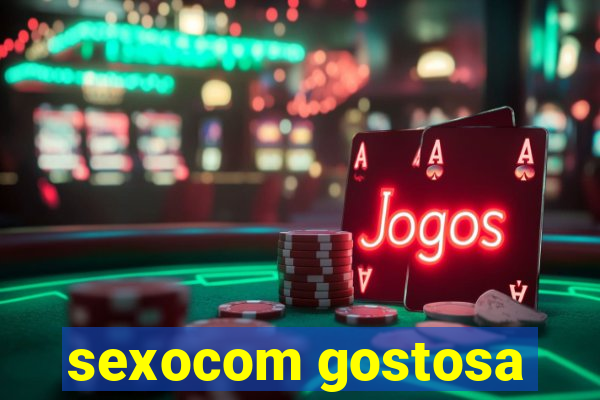 sexocom gostosa