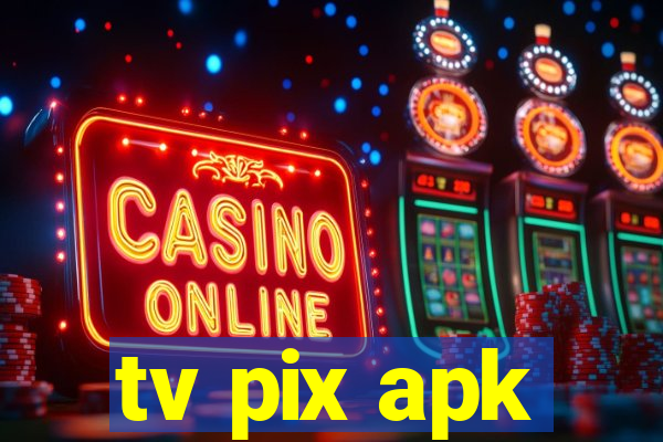 tv pix apk