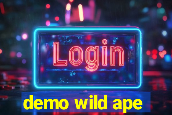 demo wild ape