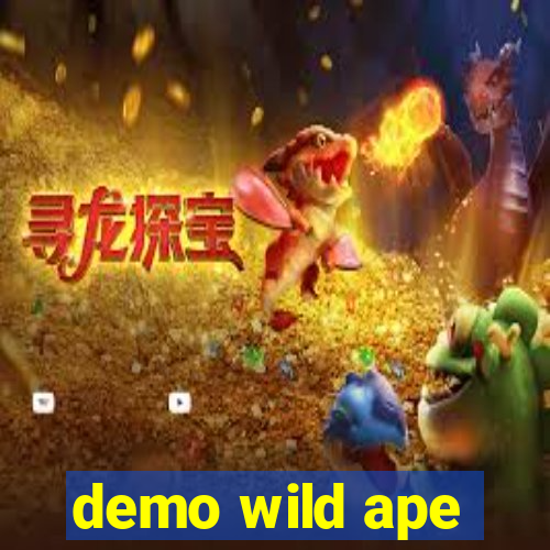 demo wild ape