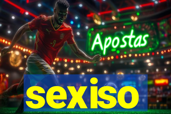 sexiso