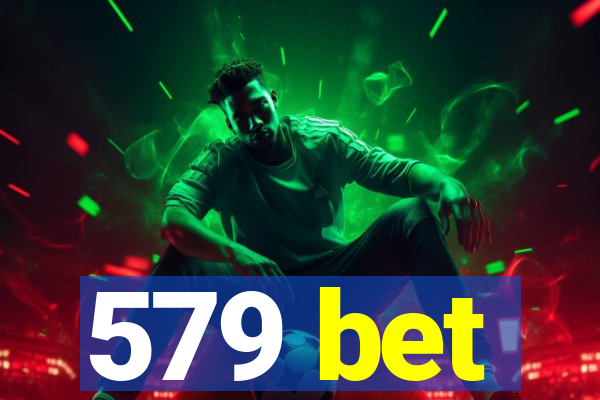 579 bet